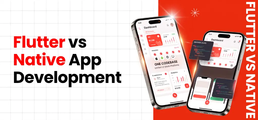 Flutter vs Native App Development: Key Comparisions